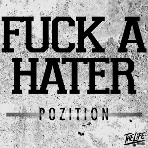ดาวน์โหลดและฟังเพลง Fuck a Hater (Explicit) พร้อมเนื้อเพลงจาก Pozition