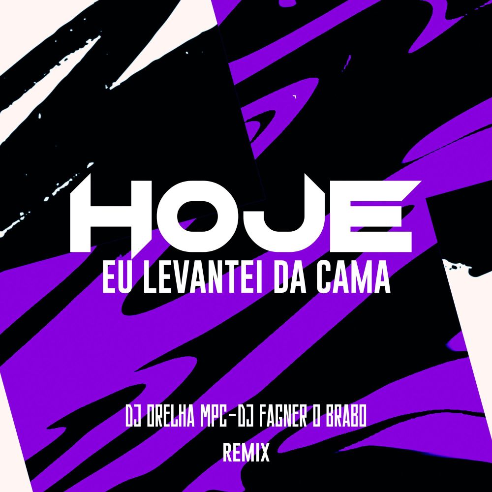 Hoje Eu Levantei da Cama (Remix|Explicit)