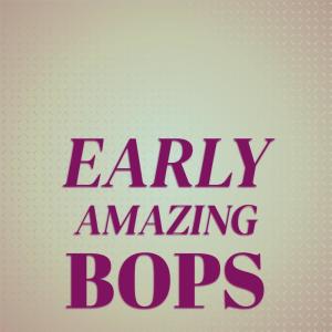 Various的专辑Early Amazing Bops