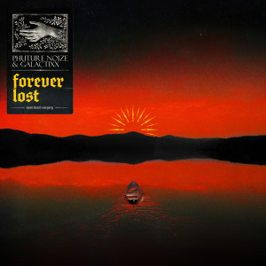 Listen to Forever Lost song with lyrics from Phuture Noize
