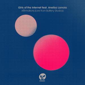 Girls Of The Internet的專輯Affirmations (feat. Anelisa Lamola) (Live From Battery Studios)