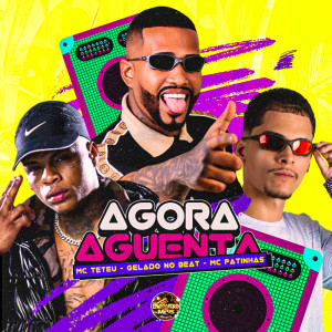 Album Agora Aguenta (Explicit) from Gelado No Beat