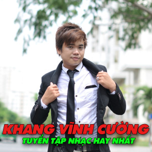 Album Tuyển Tập Nhạc Hay Nhất Của Khang Vĩnh Cường from 