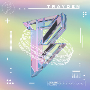 ดาวน์โหลดและฟังเพลง Can You Feel That พร้อมเนื้อเพลงจาก Trayden