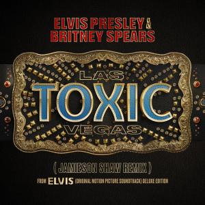 Britney Spears的專輯Toxic Las Vegas (Jamieson Shaw Remix (From The Original Motion Picture Soundtrack ELVIS) DELUXE EDITION)