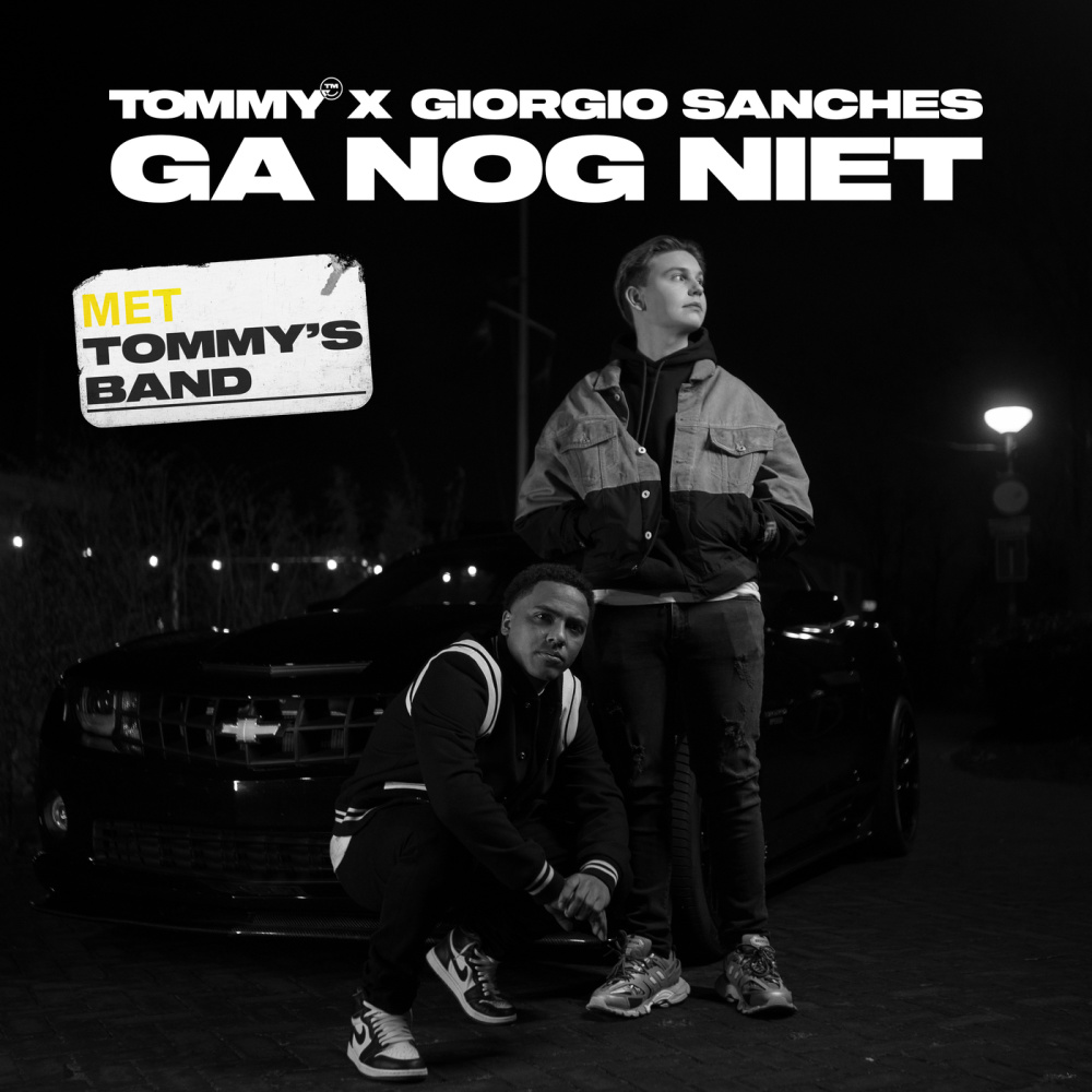 Ga Nog Niet (Met TOMMY’S BAND)