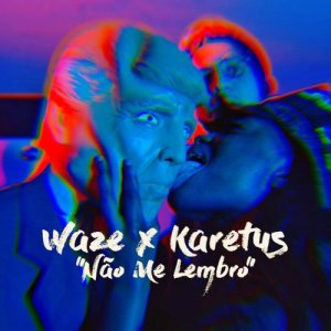 收聽WaZe的Não Me Lembro歌詞歌曲