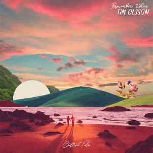 Dengarkan Remember When lagu dari Tim Olsson dengan lirik