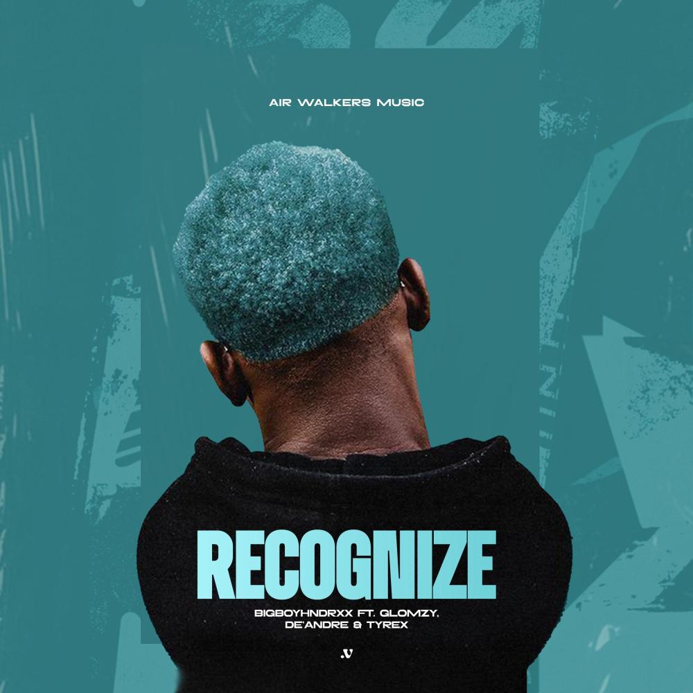 Recognize (feat. Glomzy, De’Andre & Tyrex)