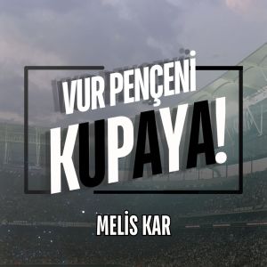 Listen to Vur Pençeni Kupaya song with lyrics from Melis Kar