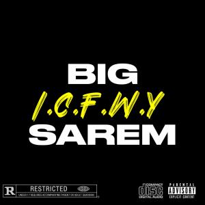 Big Sarem的專輯I.C.F.W.Y (feat. JpBeatz) [Explicit]