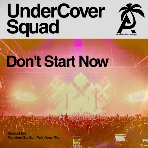 ดาวน์โหลดและฟังเพลง Don't Start Now (Original Mix) พร้อมเนื้อเพลงจาก UnderCover Squad
