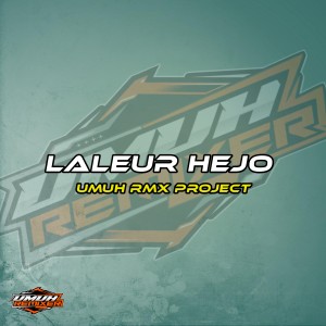 收聽Umuh Rmx Project的Laleur Hejo Slow Bass歌詞歌曲