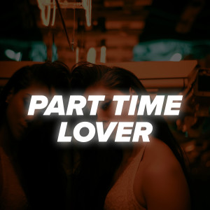 收聽RNBI的Part Time Lover歌詞歌曲