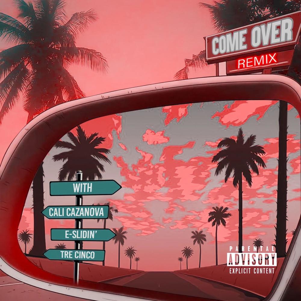 Come Over (Remix|TreCinco & E-SLIDIN’ Remix|Explicit)