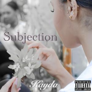 Album Subjection (Explicit) oleh Kayda