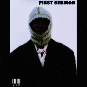 KKP的專輯First Sermon (Explicit)
