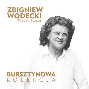 Album The Very Best of Zbigniew Wodecki (Bursztynowa Kolekcja) from Zbigniew Wodecki