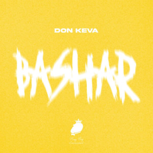 Dengarkan lagu Bashar (Explicit) nyanyian Don Keva dengan lirik