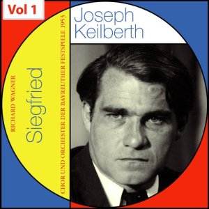อัลบัม Richard Wagner - Siegfried - Joseph Keilberth, Vol. 1 ศิลปิน Joseph Keilberth