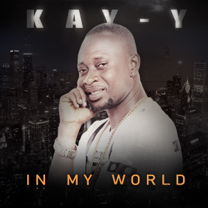 ดาวน์โหลดและฟังเพลง In My World พร้อมเนื้อเพลงจาก Kay Y