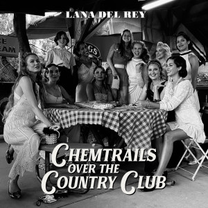收聽Lana Del Rey的Chemtrails Over The Country Club歌詞歌曲