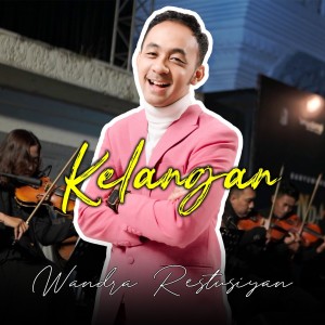 Kelangan (Orchestra Version) dari Wandra Restus1yan