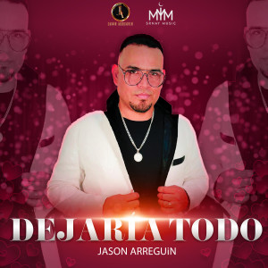Album Dejaría Todo from Jason Arreguin