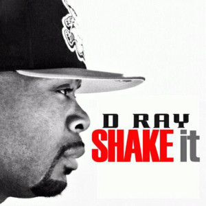 Listen to Shake It (Explicit) song with lyrics from D-Ray