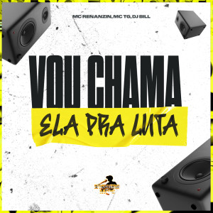 Album Vou Chama Ela Pra Luta (Explicit) from DJ Bill