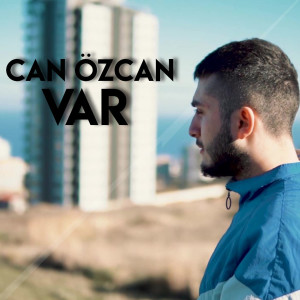 Listen to Var song with lyrics from Can Özcan