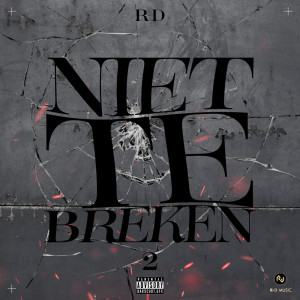 R-D的专辑Niet Te Breken 2 (Explicit)