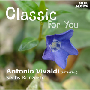 Album Classic for You: Vivaldi: Sechs Konzerte from Slovak Philharmonic Chamber Orchestra