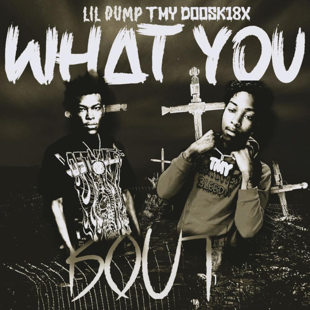 What You Bout (feat. Lil Dump) (Explicit)
