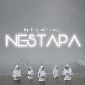 ดาวน์โหลดและฟังเพลง Nestapa พร้อมเนื้อเพลงจาก Putih Abu Abu