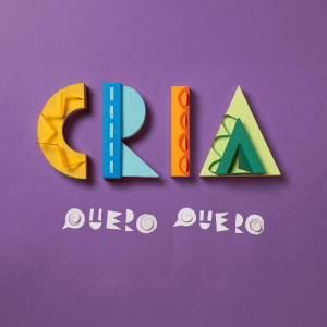 Cria的專輯Quero Quero
