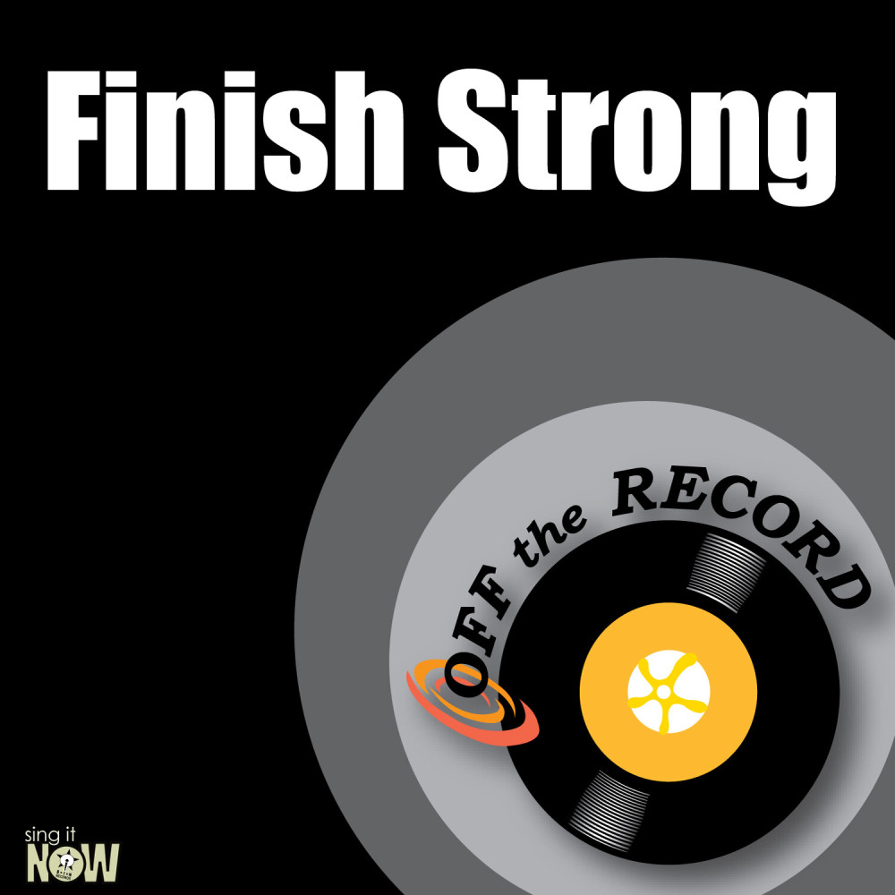 Finish Strong (Made Famous by Jonathan Nelson) [Karaoke Version]