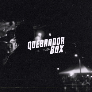 ดาวน์โหลดและฟังเพลง Quebrador de Cama Box (Explicit) พร้อมเนื้อเพลงจาก Selton DJ