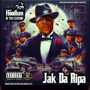 ดาวน์โหลดและฟังเพลง Hoodlum Of The Century (Explicit) พร้อมเนื้อเพลงจาก Jak Da Ripa
