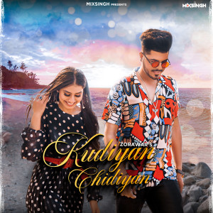 Listen to Kudiyan Chidiyan song with lyrics from Zorawar