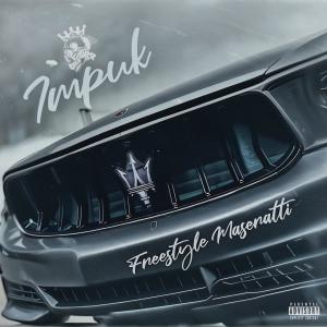 收聽IMPUK的Freestyle Maserati (Explicit)歌詞歌曲