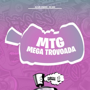 Album MTG Mega Trovoada (Explicit) from DjLzr o Brabo