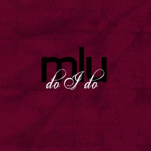 Listen to Do I Do song with lyrics from MLU