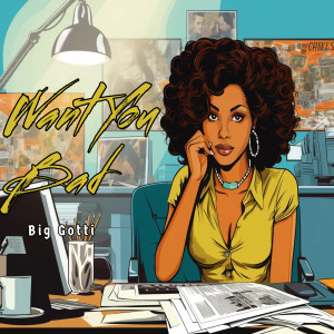 Listen to Want You Bad (Explicit) song with lyrics from Big Gotti