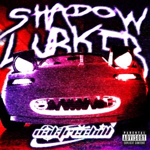 收聽oaktreehill的SHADOWLURKER (Explicit)歌詞歌曲