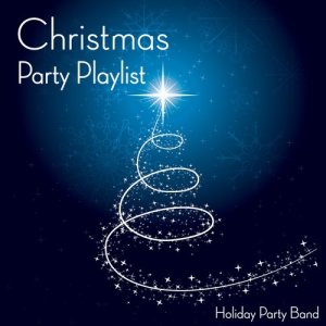 อัลบัม Christmas Party Playlist ศิลปิน Holiday Party Band