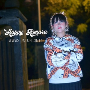 收聽Happy Asmara的Awas Jatuh Cinta歌詞歌曲