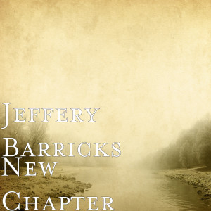 收听Jeffery Barricks的New Chapter歌词歌曲