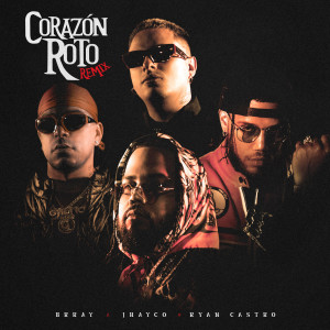 อัลบัม Corazón Roto (Remix) (Explicit) ศิลปิน Brray