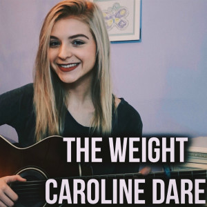 收听Caroline Dare的The Weight歌词歌曲